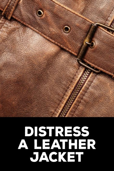 How to Distress a Leather Jacket Upcycle Leather Jacket Diy Ideas, Vintage Style Jacket, Distressed Leather Jacket, How To Make Leather, Classic Leather Jacket, Diy Jacket, Leather Wear, Chic Skirts, Leather Dye