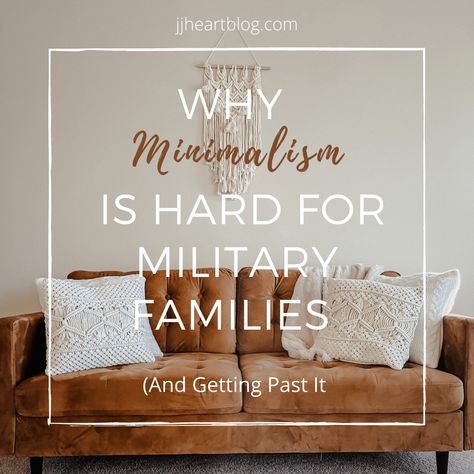 Why Minimalism is Hard for Military Families (& Getting Past It) Base Housing Decor Military, Military Housing Decorating Ideas, Base Housing Decor, Military Housing Decorating, Military Home Decor, Army Basic Training, We Can Do Hard Things, Base Housing, Military Housing