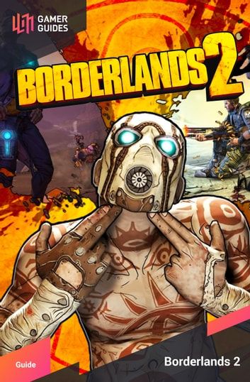 Buy Borderlands 2 - Strategy Guide by  GamerGuides.com and Read this Book on Kobo's Free Apps. Discover Kobo's Vast Collection of Ebooks and Audiobooks Today - Over 4 Million Titles! Borderlands 1, Borderlands Series, Borderlands Art, Borderlands 3, Make A Game, Guy Drawing, Borderlands, Box Art, Xbox 360