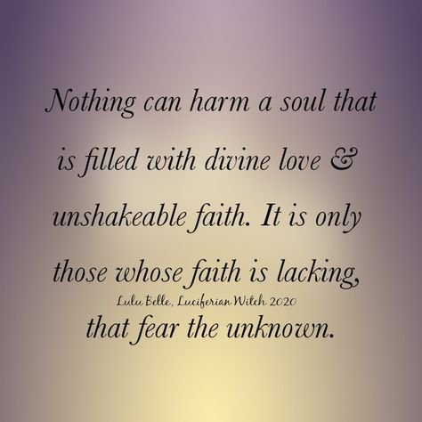 Unshakeable Faith Quotes, Divine Love, The Unknown, Faith Quotes, Holy Spirit, Philosophy, Life Quotes, Witch, The Creator