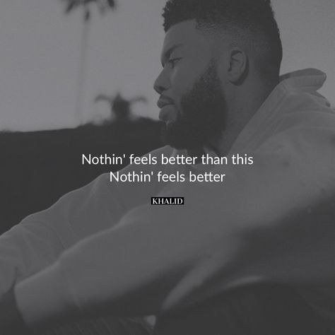 Khalid Lyrics   #khalid #better #lyrics #art #words Khalid Quotes Lyrics, Khalid Tattoo, Photo Aestethic, Khalid Quotes, Khalid Lyrics, Weeknd Quotes, The Weeknd Quotes, Dirty Dancing Movie, Happy Anniversary Quotes