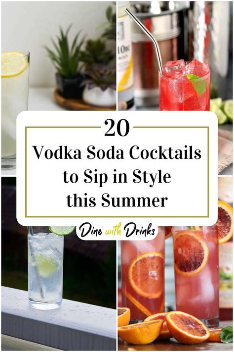 Collage of 4 vodka soda cocktails. Club Soda Recipes, Club Soda Drinks, Vodka Soda Cocktails, Soda Cocktails, Best Vodka, Easy To Make Cocktails, Perfect Summer Drink, Vodka Soda, Soda Drinks