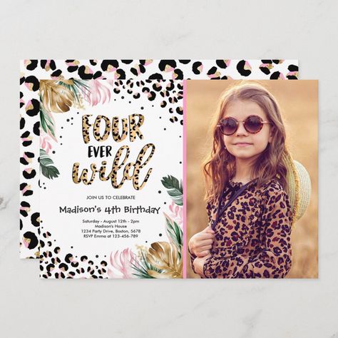 Fourever Wild, Four Ever Wild, 4th Birthday Party, Wild Leopard, Fourth Birthday, Safari Birthday, 4th Birthday Parties, Invitation Sizes, Personalized Invitations