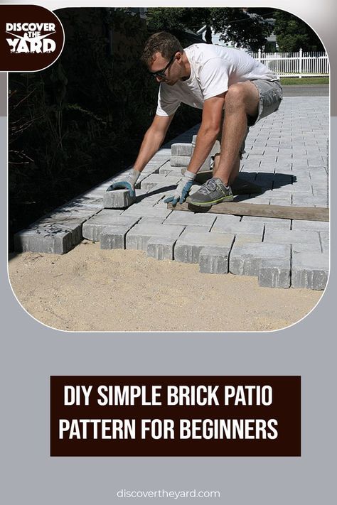 DIY Simple brick patio pattern for beginners. #discovertheyard #brickpatiopattern #patio #backyard #unitedstatesofamerica Patio Paver Designs Layout, Backyard Essentials, Yard Oasis, Paver Patterns, Brick Paver Patio, Patio Pavers Design, Brick Patio, Greenhouse Ideas, Patio Backyard