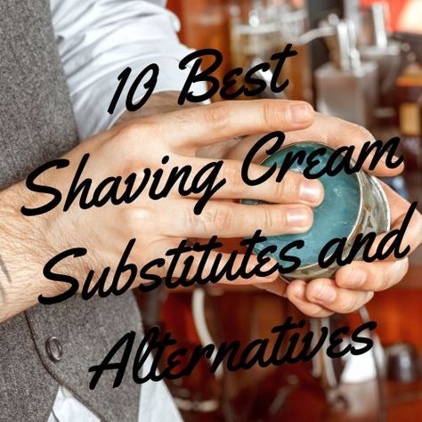 Run out of shaving cream? Fret not, for we have put together an extensive guide to help you find the best shaving cream substitute! Cream Substitute, Best Shaving Cream, Shaving Products, Mens Shaving, Shaving Cream, Run Out, Put Together, Shaving, Cream