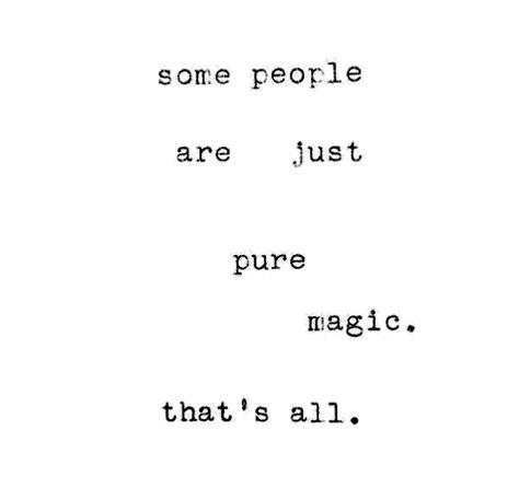 Some people are just pure magic Best Frds Quotes, Phrases For Best Friends, Fav People Captions, Magic Aesthetic Quotes, Words That Describe Feelings, Magic Quotes, Life Quotes Pictures, Memories Quotes, Good Thoughts Quotes