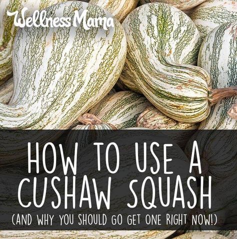 6 Ways to Use Cushaw Squash (and Why You Should Buy One) Canning Cushaw Squash, Cushaw Squash Recipes Soup, Baked Cushaw Squash Recipes, How To Cook Winter Squash, Cushaw Squash Soup, Cushaw Squash Recipes, Cushaw Recipes, Cushaw Pie Recipe, Cushaw Pie