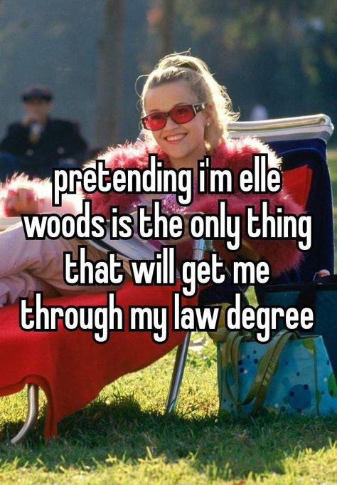 Legally Blonde Whispers, Lawyer Career, 2000 Movies, Ella Woods, Blonde Movie, Future Lawyer, Law School Life, College Vision Board, Into The Woods Quotes