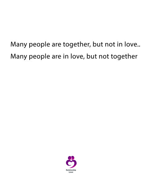 Many people are together, but not in love many people are in love, but not together Together Quotes, Love People, Flower Tattoo, Love Quotes, Life Quotes, Inspirational Quotes, Quotes