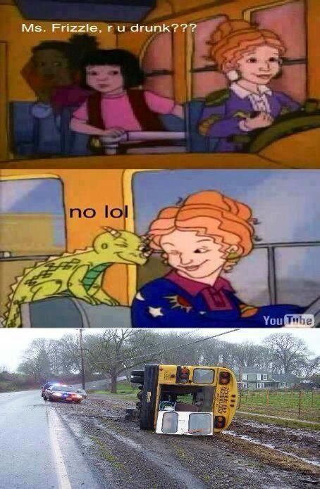 I thought that lady looked a little too relaxed. Magic School Bus Funny, Magic School Bus Characters, Elite Employees, School Bus Pictures, Clean Funny Memes, Childhood Ruined, The Magic School Bus, Ms Frizzle, Clean Funny