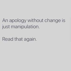 Feeling Sorry Quotes, Deep True Quotes, Apology Without Change, Saying Sorry Quotes, People Change Quotes, Ex Boyfriend Quotes, Toxic Quotes, Sorry Quotes, Quotes About Success