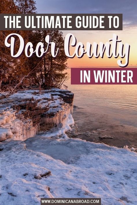 The Ultimate Guide to Door County in Winter Carribean Travel, Wisconsin Winter, Wisconsin State Parks, Moving Art, Door County Wi, Winter Travel Destinations, Door County Wisconsin, Midwest Travel, Wisconsin Travel