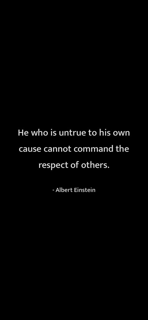 He who is untrue to his own cause cannot command the respect of others. Albert Einstein From Motivation https://motivationquotesdaily.page.link/i_quotes Honest Quotes, Albert Einstein, Einstein, Me Quotes, Cards Against Humanity, Human, Canning, Quotes