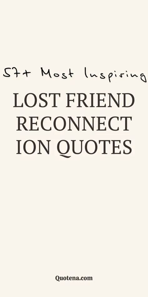 Lost Friend Reconnection Quotes Rekindle Friendship Quotes, Lasting Friendship Quotes, Friendship Struggles Quotes, Rekindled Friendship Quotes, Unexpected Friendship Quotes Friends, Catching Up With Old Friends Quotes, Reunited Friends Quotes, Reconnection Quotes, Friends Get Together Quotes