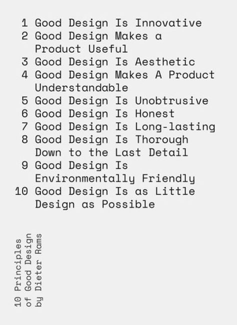 I came across this today, and Dieter Rams reminded of why I got into graphic design in the first place.... Braun Dieter Rams, Dieter Rams Design, Manifesto Design, Brand Manifesto, Gfx Design, Milton Glaser, Dieter Rams, Mood Images, London Design Festival