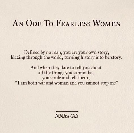 Fearless Women - Nikita Gill Fearless Women Quotes, God Books, Glam Quotes, Fearless Quotes, Nikita Gill, Girl God, Fearless Women, Amazing Inspirational Quotes, Soul On Fire