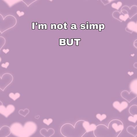 I Simp For Template, Simp Reaction Pic, Simp Template, Simp Meme, Simp Pics, Blank Memes, Character Sheet Template, Facebook Templates, Frases Tumblr