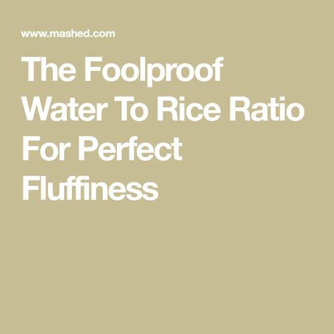 The Foolproof Water To Rice Ratio For Perfect Fluffiness Water To Rice Ratio, Vegetarian Healthy Recipes, White Rice Recipes, The Best Rice, Best Rice, Perfect Rice, Baking Hacks, Cup Of Rice, How To Cook Rice