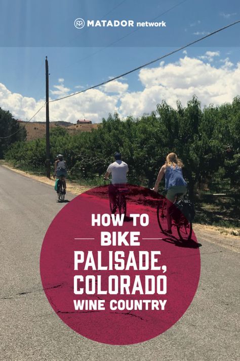 How to bike the Fruit and Wine Byway in Palisade, Colorado Palisade Colorado, Colorado Life, Bike Packing, Explore Colorado, Colorado Adventures, Fruit Wine, Country Inn, Bachelorette Trip, Wine Travel