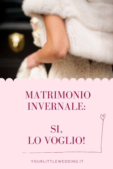 La stagione dei matrimoni per eccellenza è l’estate, ma sposarsi in inverno? Ecco per voi 4 meravigliosi spunti per un matrimonio d’inverno!