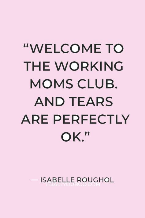 Mom Back To Work Quotes, Maternity Leave Over Quotes, Mom Going Back To Work Quotes, Working Mom Affirmations, Return To Work After Baby, Returning To Work After Maternity Leave Quotes, Working Mama Quotes, Quotes For Working Moms, Going Back To Work After Maternity Leave