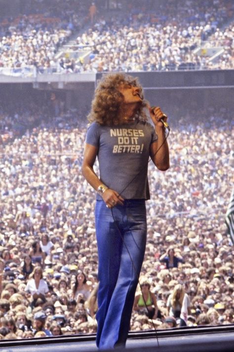 That's right Robert Plant knows- nurses do it better! Robert Plant Children, Robert Plant Wife, Robert Plant Quotes, Robert Plant Young, The Rain Song, Oakland Coliseum, Led Zeppelin T Shirt, Robert Plant Led Zeppelin, Led Zep