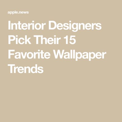 Interior Designers Pick Their 15 Favorite Wallpaper Trends 2024 Wallpaper Trends, Wallpaper Trends For 2024, 2024 Wallpaper, Favorite Wallpaper, Wallpaper Trends, Nautical Theme, Interior Designers, Designer Wallpaper, Kitchen Decor