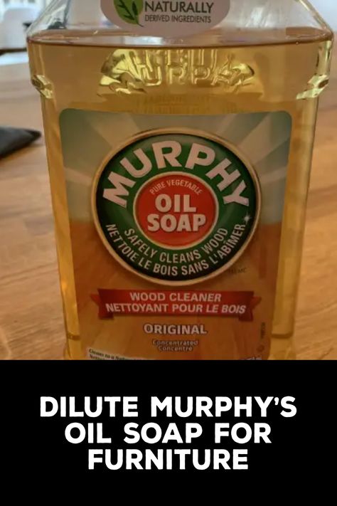 How to Dilute Murphy's Oil Soap for Furniture Murphy Oil Soap Uses Wood, Cleaning Wooden Cabinets, Diy Furniture Polish, Murphy Oil Soap, Cleaning Wood Furniture, Murphys Oil Soaps, All Knowing, Furniture Cleaning, Dusting Spray