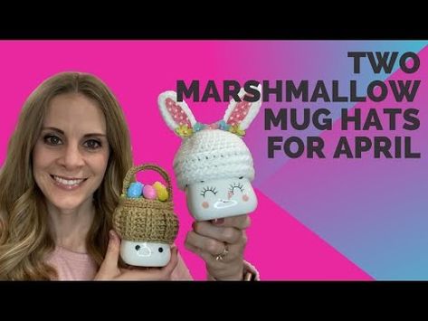 April Marshmallow Mug Hat Pattern - YouTube Marshmallow Crochet, Bunny Ears Template, Marshmallow Hats, Crochet Marshmallow, Marshmallow Mug Hats, Marshmallow Mugs, Mug Topper, Hat Patterns Free, Yarn Bee