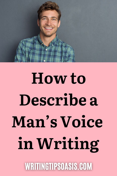 Image of attractive man and title of pin which is how to describe a man's voice in writing. How To Write Character Descriptions, How To Describe A Voice, Man Writing, Writing Steps, Teaching Creative Writing, Improve Writing Skills, Improve Writing, Creative Writing Ideas, Writing Romance