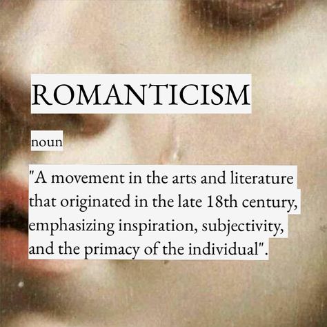 Romanticism Definition, Romantism Art Romanticism, Romantic Era Aesthetic, Romanticism Literature, Dark Romanticism Aesthetic, Romanticism Movement, Romanticism Aesthetic, Romanticism Era, Feminine Academia