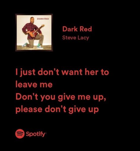 Dark Red Song Lyrics, Dark Red Music, Dark Red Song, Dark Red Lyrics, Dark Red Steve Lacy, Red Song Lyrics, Insta Notes, Red Song, Songs That Describe Me