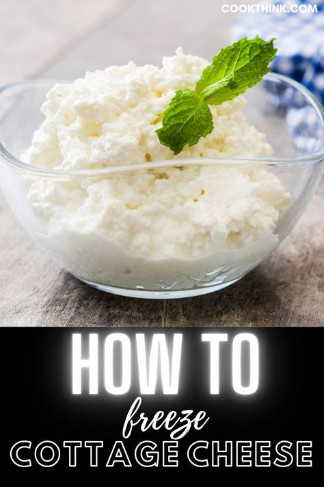 Can You Freeze Cottage Cheese - CookThink Can You Freeze Cottage Cheese, Freeze Cottage Cheese, Whipped Cottage Cheese, Freezer Burn, Ice Cube Trays, Food Safety, Freezer Meals, Cottage Cheese, Sour Cream