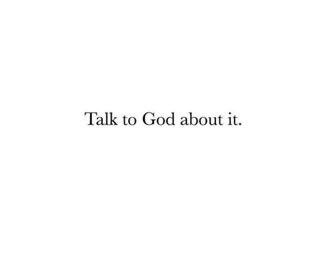 Talk to God about it Talk To God Wallpaper, Talking To God, Turn To God, Talk To God, Christian Quotes Wallpaper, Christian Wallpapers, Prayer Board, Inspirational Bible Quotes, Keep The Faith