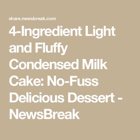 4-Ingredient Light and Fluffy Condensed Milk Cake: No-Fuss Delicious Dessert - NewsBreak 5 Flavor Pound Cake, Chocolate Lovers Cake, Family Dessert Recipes, Holiday Cake Recipes, Chocolate Tres Leches Cake, Milk Chocolate Fudge, Condensed Milk Cake, Best Banana Pudding, Dark Chocolate Fudge