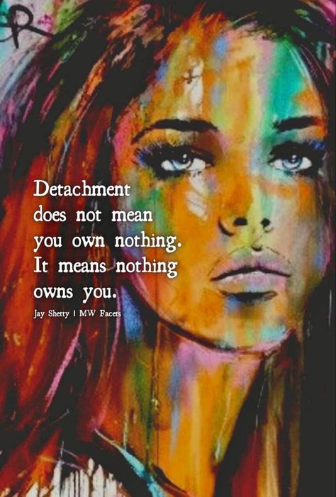 Detachment Quotes, Growing Spiritually, Loui Jover Art, Fun Definition, We Are All Different, End Of Story, Hippie Quotes, Believe In Yourself Quotes, Woman Warrior