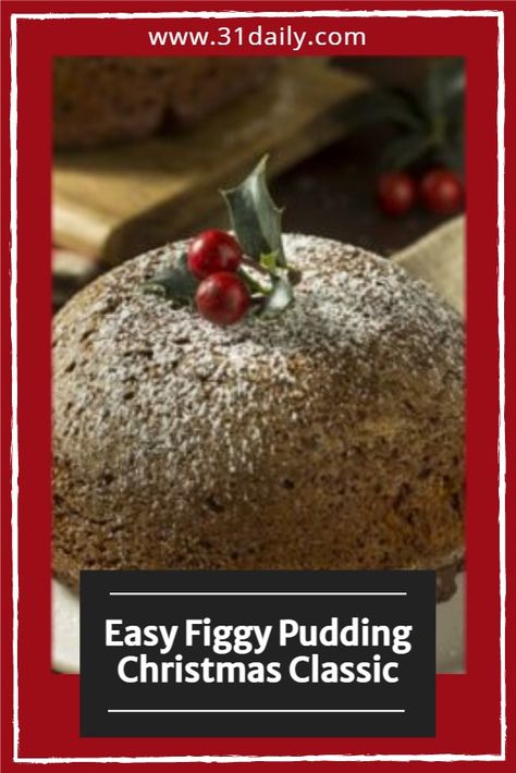 Figgy Pudding Recipe, Fig Pudding, Christmas Sweets Recipes, 31 Daily, Figgy Pudding, Christmas Food Gifts, Holiday Snacks, Christmas Classic, Holiday Recipes Christmas