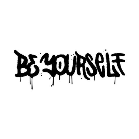 Be yourself - lettreing text in urban graffiti street art style. Vector textured illustration design for fashion graphics, t-shirt prints. Street Style Typography, Simple Tshirt Design, Free Graffiti Fonts, Textured Illustration, Street Art Style, Typography Shirt Design, Graffiti I, Graffiti Text, T Shirt Prints