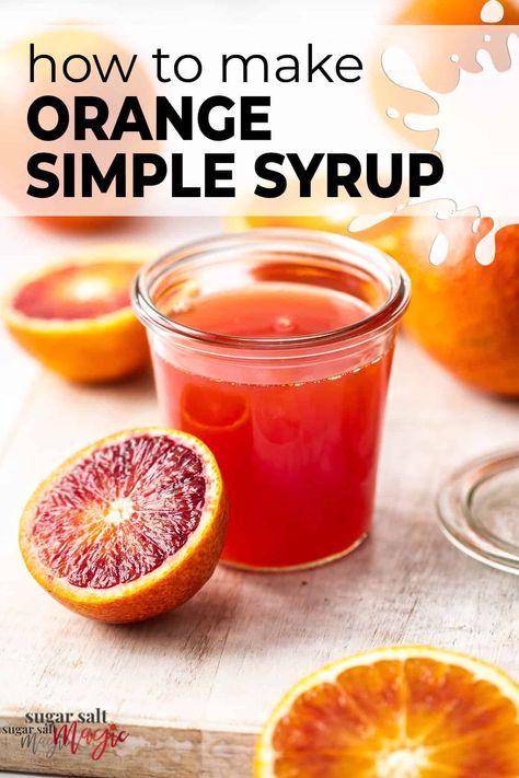 Flavoured Simple Syrup Recipe, Simple Syrup Recipe For Cakes, Simple Syrup For Cakes, Simple Syrup Drinks, Orange Simple Syrup, Celebration Food, Syrup Recipes, How To Make Orange, Orange Syrup