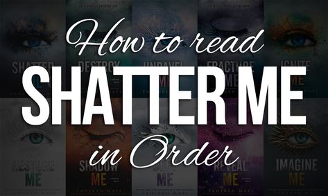 Shatter Me Series In Order, Shatter Me Book, Hollow City, Victoria Aveyard, Dystopian Books, Tahereh Mafi, Home For Peculiar Children, Get Her Back, Shatter Me Series