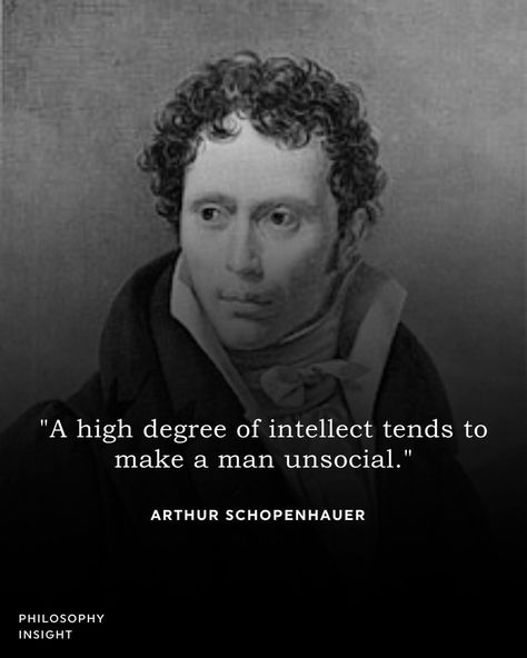 Philosophy Insight | A high degree of intellect tends to make a man unsocial.” ― Arthur Schopenhauer Like our content? Follow us 👉… | Instagram Schopenhauer Quotes, Nietzsche Quotes, Arthur Schopenhauer, Lao Tzu, Philosophy Quotes, Make A Man, Quotes And Notes, Self Reminder, Inspirational Thoughts