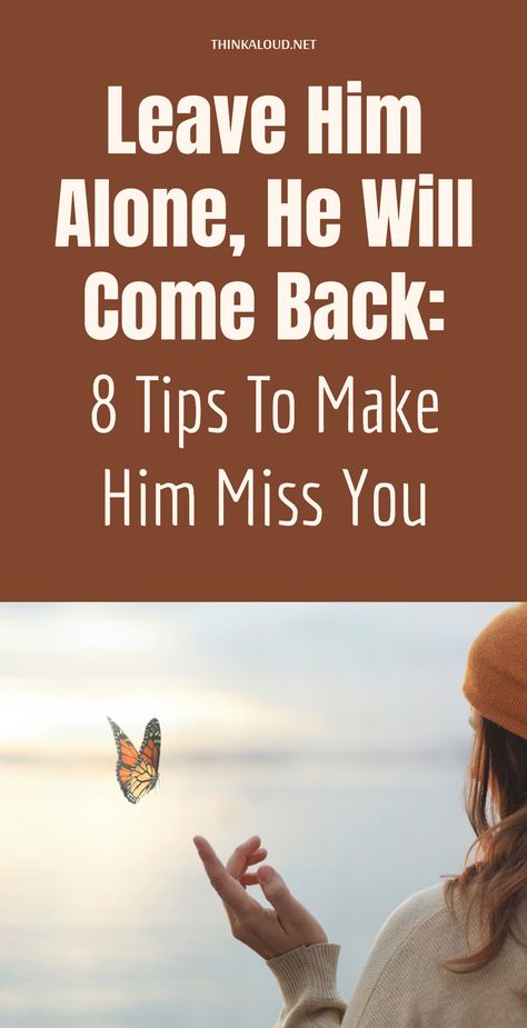 Leave him alone, he will come back. After years of loving someone and making sure that they always felt safe next to you, it has come to an end. Love wasn’t enough to keep you two together and you have broken up. Your heart has shattered into pieces and the only thing you can think about is getting him back, because his absence hurts... #thinkaloud #pasts #properly #lovequotes #love #loveit #lovely #loveher #loveyou #loveyourself #lovehim When Someone Is Unsure About You, Let Them Miss Out On You, Hurted Quotes Relationship Love, He’s Leaving Me, Life After Breakup Quotes, When He Moved On Fast, Wanting Him Back Quotes, Move On Quotes For Men, Ended Relationship Quotes