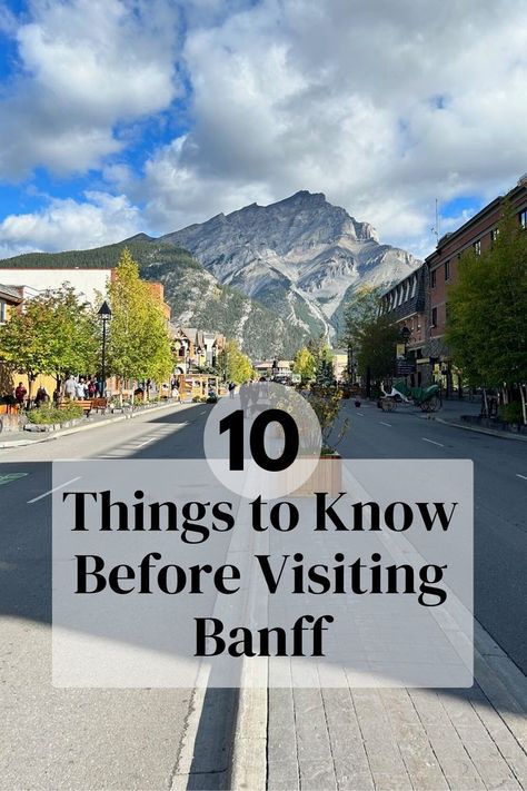 10 Things to Know Before Visiting Banff Banff National Park Lake Louise, Banff Travel, Lake Louise Canada, Gorgeous Places, Best Trip, Banff Canada, Canadian Travel, Moraine Lake, Visit Canada