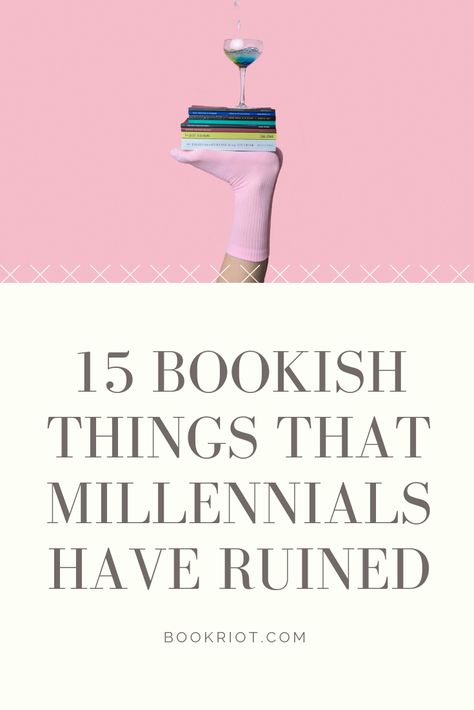 15 bookish things that Millennials have ruined.    humor | millennials | millennial humor Bookish Problem, Bookish Humor, Millennial Humor, Millennials Funny, Blood Diamonds, Bookworm Problems, Bookish Tattoos, Literary Characters, Bookish Stuff