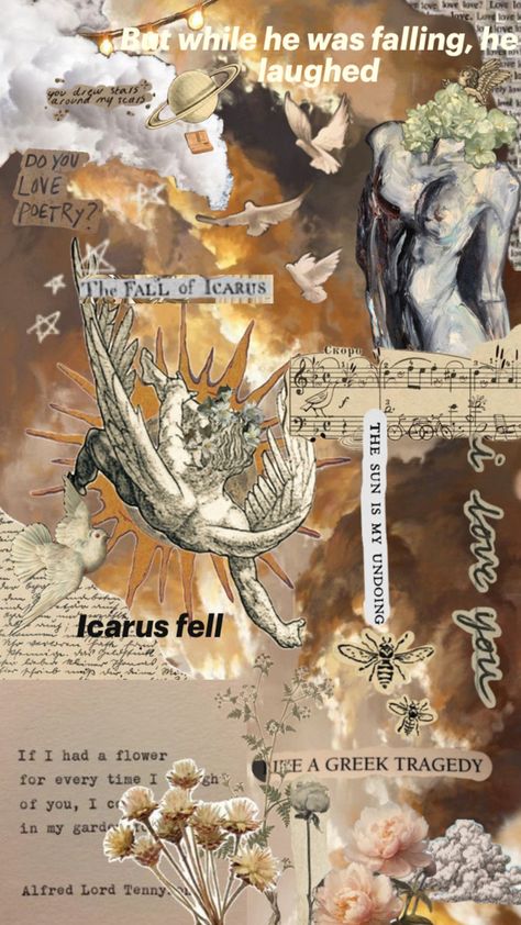 Icarus Collage, Icarus Fell, Greek Tragedy, Love Him, Poetry, Collage, Flowers