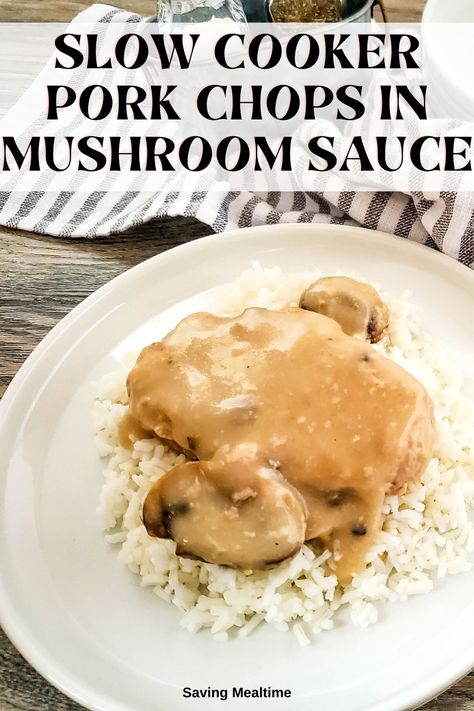 Mushroom Soup Pork Chops Crock Pot, Pork Chops In The Crock Pot Mushroom, Crockpot Pork Chops Cream Of Mushroom, Mushroom Soup Crockpot, Mushroom Soup Pork Chops, Mushroom Slow Cooker, Slow Cooker Pork Chops Recipes, Pork Mushroom, Crockpot Pork Tenderloin