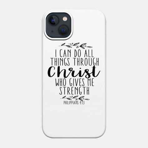 I Can Do All Things Through Christ Who Gives Me Strength - Phillippians 4:13 Christian Quote -- Choose from our vast selection of phone cases to match with your cell phone to make the best phone case. Pick your favorite: Movies, TV Shows, Art, and so much more! Available for iPhone 13, iPhone 13 mini, iPhone 13 Pro, iPhone 13 Pro Max, iPhone 12, iPhone 12 mini, iPhone 12 Pro, iPhone 12 Pro Max, iPhone 11, iPhone 11 Pro, iPhone 11 Pro Max, iPhone X, iPhone XS, iPhone XS Max, iPhone XR, iPhone 8, iPhone 8 Plus, iPhone 7, iPhone 7 Plus, Galaxy S9, Galaxy S8, Galaxy S7, and Galaxy S6. For men, women, and children. Phone Case Quotes Inspiration, Christian Phone Case Aesthetic, Christian Phone Case, Aesthetic Christian Phone Cases, Jesus Phone Cases, Motivational Phone Cases, Christian Iphone Cases, Customised Phone Case, Christian Phone Cases Faith