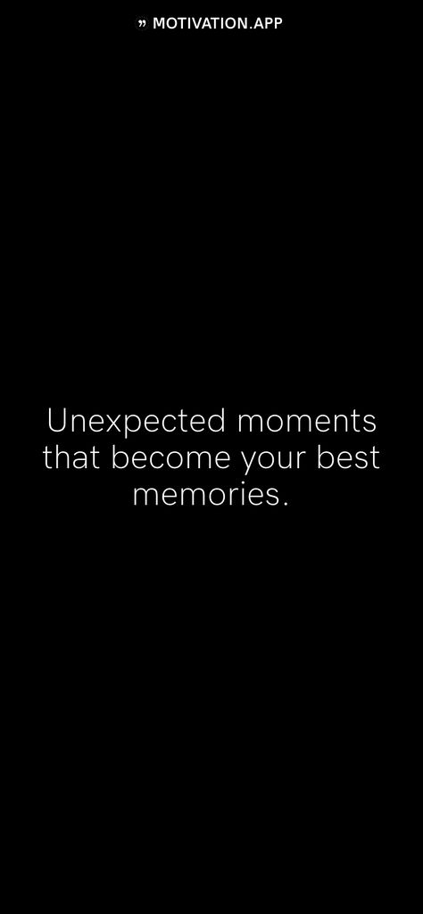 You Came Into My Life Unexpectedly Friends, Unexpected Moments Quotes, Special Moments Quotes Memories, Unexpectedly Quotes, Special Moments Quotes, Uncomfortable Quote, Unexpected Quotes, Likeable Quotes, Moments Quotes