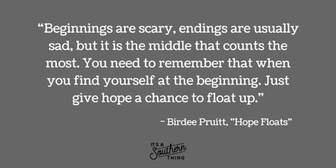 12 'Hope Floats' quotes we love Hope Floats Quotes, Float Quotes, Hope Floats, Give Hope, Sandra Bullock, Love Stories, Romantic Comedy, Romantic Quotes, Just Giving