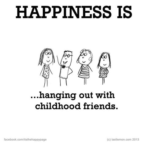 Regina, Ramona, Donna, Ruth,, Funny Words Of Wisdom, 16 Quotes, Quotes About Happiness, About Happiness, Friend Friendship, Happy Things, Funny Words, Childhood Friends, True Friends